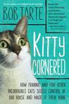 Kitty Cornered by Bob Tarte Kitty Cornered by Bob Tarte