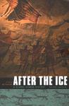 After the Ice: A Global Human History 20,000-5000 BC After the Ice: A Global Human History 20,000-5000 BC