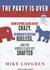 The Party Is Over: How Republicans Went Crazy, Democrats Became Useless, and the Middle Class Got Shafted (Audio CD)