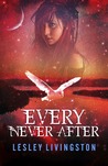 Every Never After (Never, #2) Every Never After (Never, #2)