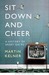 Sit Down and Cheer by Martin Kelner Sit Down and Cheer by Martin Kelner