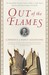 Out of the Flames: The Remarkable Story of a Fearless Scholar, a Fatal Heresy, and One of the Rarest Books in the World (Kindle Edition)