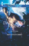 Dark Wolf Rising by Rhyannon Byrd Dark Wolf Rising by Rhyannon Byrd