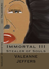 Immortal III: Stealer of Souls (Immortal, #3)