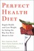 Perfect Health Diet: Regain Health and Lose Weight by Eating the Way You Were Meant to Eat (ebook)