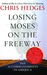Losing Moses on the Freeway...