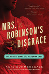 Mrs. Robinson's Disgrace by Kate Summerscale Mrs. Robinson's Disgrace by Kate Summerscale