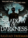 Shadow of Darkness by Rashad Freeman