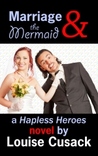 Marriage & The Mermaid (a Hapless Heros)