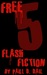 Free Five: Flash Fiction