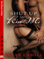 Shut Up And Kiss Me: Hot Do...
