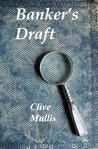 Banker's Draft by Clive Mullis Banker's Draft by Clive Mullis