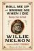 Roll Me Up and Smoke Me When I Die:  Musings From the Road (Hardcover)
