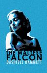 The Maltese Falcon by Dashiell Hammett The Maltese Falcon by Dashiell Hammett