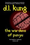 The Wardens of Punyu by D.L. Kung