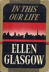 In This Our Life by Ellen Glasgow