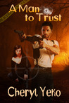 A Man To Trust A Man To Trust