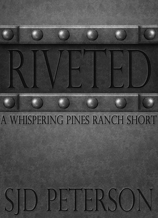 Riveted (Whispering Pines Ranch, #5.5)