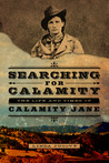 Searching for Calamity by Linda Jucovy