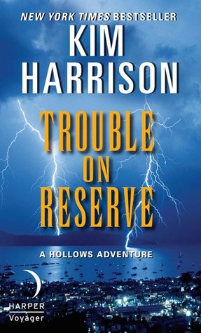 Trouble on Reserve The Hollows Kim Harrison epub download and pdf download