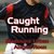 Caught Running (Audiobook)