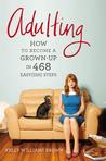 Adulting by Kelly Williams Brown Adulting by Kelly Williams Brown