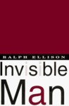 Invisible Man by Ralph Ellison Invisible Man by Ralph Ellison