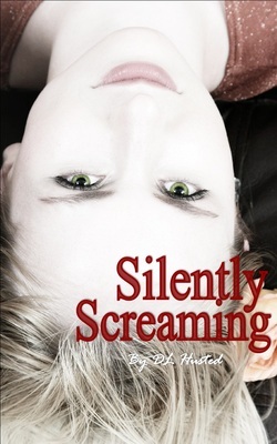 Silently Screaming by Dawn Husted Silently Screaming by Dawn Husted