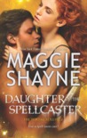 Daughter of the Spellcaster by Maggie Shayne Daughter of the Spellcaster by Maggie Shayne