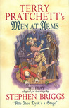 Terry Pratchett's Men at Arms by Stephen Briggs Terry Pratchett's Men at Arms by Stephen Briggs