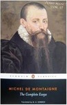 The Complete Essays by Michel de Montaigne The Complete Essays by Michel de Montaigne