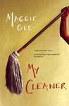 My Cleaner by Maggie Gee My Cleaner by Maggie Gee