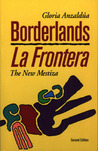 Borderlands/La Frontera by Gloria E. Anzaldúa