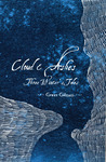Cloud and Ashes by Greer Ilene Gilman Cloud and Ashes by Greer Ilene Gilman