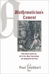 A Mathematician's Lament by Paul Lockhart A Mathematician's Lament by Paul Lockhart