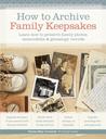 How to Archive Family Keepsakes by Denise May Levenick