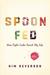 Spoon Fed: How Eight Cooks Saved My Life (ebook)