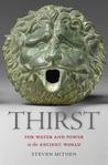 Thirst: Water and Power in the Ancient World Thirst: Water and Power in the Ancient World