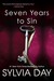 Seven Years to Sin by Sylvia Day Seven Years to Sin by Sylvia Day