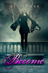 Become by Ali Cross Become by Ali Cross