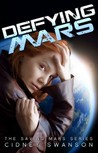 Defying Mars (Saving Mars, #2) Defying Mars (Saving Mars, #2)