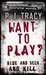Want to Play? (Kindle Edition)