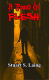 A Pound of Flesh by Stuart S. Laing