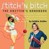 Stitch 'n Bitch by Debbie Stoller Stitch 'n Bitch by Debbie Stoller