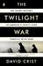 The Twilight War: The Secret History of America's Thirty-Year Conflict with Iran (Paperback)
