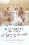 Georgette Heyer's Regency World by Jennifer Kloester Georgette Heyer's Regency World by Jennifer Kloester