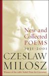 New and Collected Poems by Czesław Miłosz
