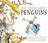 The Truth about Penguins. Meg McKinlay & Mark Jackson