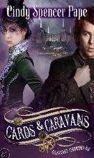  Cards & Caravans (Gaslight Chronicles, #5)  - Cindy Spencer Pape