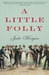 A Little Folly by Jude Morgan A Little Folly by Jude Morgan